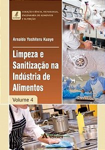 Livro Limpeza e Sanitizacao Na Industria de Alimentos - Vol.4 - Serie: Ciencia, T - Kuaye
