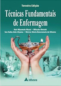 Livro Técnicas Fundamentais de Enfermagem - Mussi - Atheneu