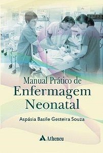 Livro Manual Prático de Enfermagem Neonatal Souza