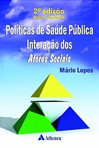 Livro Políticas de Saúde Pública Interações dos Atores Sociais - Lopes