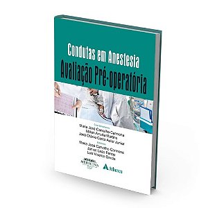 Livro Condutas em Anestesia - Avaliacao Pre-operatoria - Carmona/martins/aule
