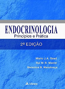 Livro Endocrinologia - Principios e Praticas - Saad/maciel/mendonca