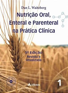 Livro Nutricao Oral Enteral e Paraenteral Na Pratica Clinica - 2 Volumes - Waitzberg