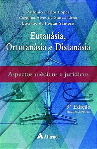 Livro Eutanasia, Ortotanasia e Distanasia - Aspectos Medicos e Juridicos - Lopes/santoro/lima