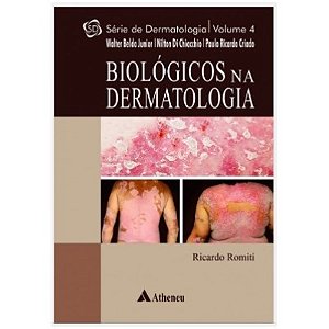Livro Biológicos na Dermatologia - Vol 4 - Romiti - Atheneu