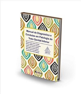 Livro Manual de Diagnóstico e Condutas em Patologia do Trato Genital Inferior