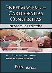 Livro Enfermagem em Cardiopatias Congênitas - Abrahão
