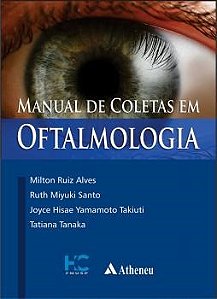 Livro Manual de Coletas em Oftalmologia - Alves/santo/takiuti