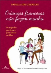 Livro Criancas Francesas Nao Fazem Manha - Druckerman