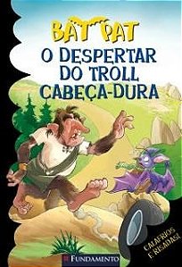 Livro Bat Pat - o Despertar do Trol Cabeca-dura - Pavanello