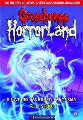 Livro Goosebumps Horrorland o Uivo do Cachorro Fantasma -  13 - Stine - Fundamento