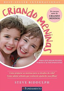 Livro Criando Meninas: para Que Sejam Felizes, Fortes e Autoconfiantes  Biddulph