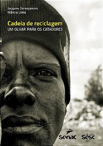 Livro Cadeia de Reciclagem Um Olhar para os Catadores - Demajorovic - Senac
