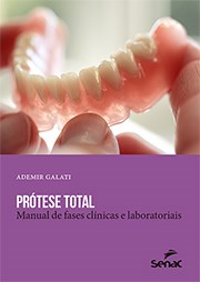 Livro Prótese Total: Manual de Fases Clínicas e Laboratoriais Galati