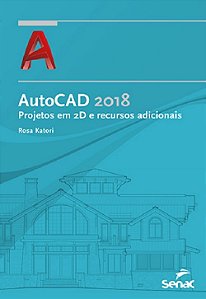 Livro Autocad 2018: Projetos em 2d e Recursos Adicionais