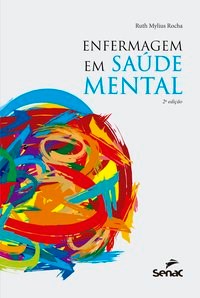 Livro Enfermagem em Saúde Mental - Mylus Rocha - Senac