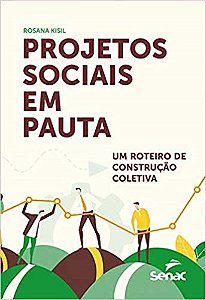 Livro Projetos Sociais em Pauta: Um Roteiro de Construcao Coletiva - Kisil