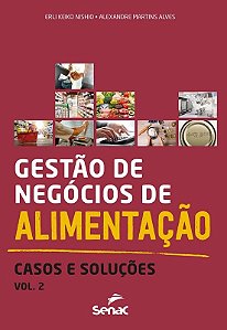 Livro Gestao de Negocios de Alimentacao: Casos e Solucoes -  Vol. 2 - Nishio / Alves