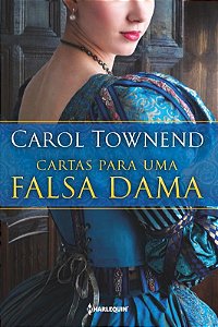 Livro Cartas para Uma Falsa Dama - Carol - Harlequim