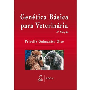 Livro Genética Básica para Veterinária: Otto  Roca