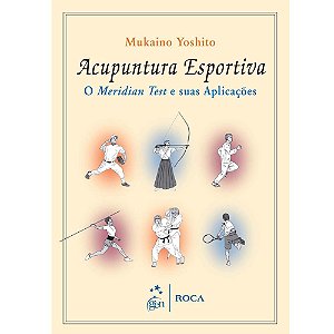 Livro Acupuntura Esportiva O Meridian Test e suas Aplicações Yoshito