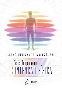 Livro Técnica Terapêutica da Contenção Física  Marcolan