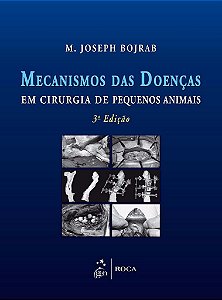 Livro Mecanismos das Doenças em Cirurgia de Pequenos Animais  Bojrab