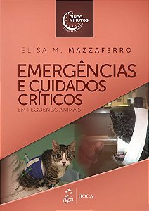 Livro Emergencia e Cuidados Criticos de Pequenos Animais - Mazzaferro