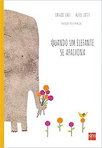 Livro Quando Um Elefante Apaixona - Cali