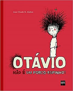 Livro Otavio Nao e Um Porco-espinho! - Alphen