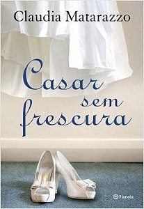 Livro Casar sem Frescura - Matarazzo