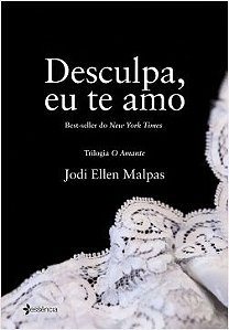 Livro Desculpa, Eu te Amo - Malpas