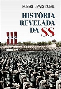 Livro A História Revelada da SS  Koehl