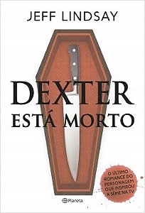Livro Dexter Esta Morto - Lindsay - Planeta