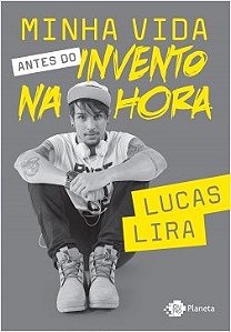 Livro Minha Vida Antes do Invento Na Hora - Lira