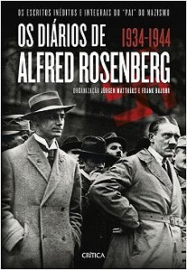 Livro Diarios de Alfred Rosenberg 1934-1944, os - os Escritos Ineditos e Integrai - Matthaus/bajohr