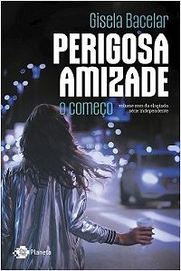 Livro Perigosa Amizade - o Comeco - Bacelar