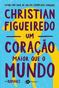 Livro Coracao Maior Que o Mundo, Um - Romance - Figueiredo
