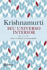 Livro Seu Universo Interior - Você e a História da Humanidade - Krishnamurti