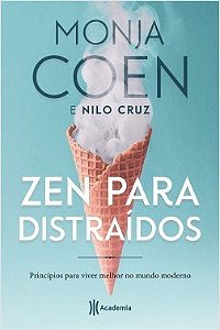Livro Zen para Distraídos: Princípios para Viver Melhor No Mundo Moderno  Monja Coen