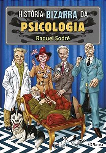 Livro História Bizarra da Psicologia - Sodre