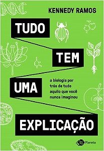 Livro Tudo Tem Uma Explicacao - a Bilogia por Tras de Tudo Aquilo Que Voce Nunca - Ramos