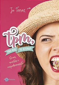 Livro Tpm Pra Que te Quero  - Dicas, Receitas e Empoderamento - Ferraz