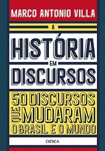 Livro Historia em Discursos, a - 50 Discursos Que Mudaram o Brasil e o Mundo - Villa