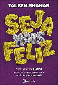 Livro Seja Mais Feliz - Ben-shahar