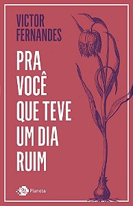 Livro Pra Voce Que Teve Um Dia Ruim - Fernandes
