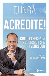 Livro Acredite! Cinco Fases para Ter Sucesso e ser Um Vencedor