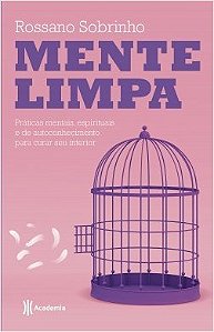 Livro Mente Limpa: Práticas Mentais, Espirituais e de Autoconhecimento para Curar - Sobrinho