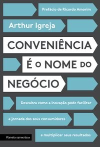 Livro Conveniencia e o Nome do Negocio: Descubra Como a Inovacao Pode Facilitar A - Igreja