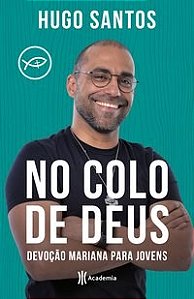Livro No Colo de Deus: Devocao Mariana para Jovens - Santos